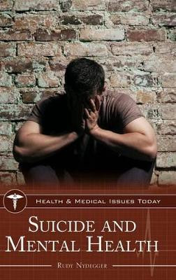 Suicide and Mental Health by Rudy Nydegger 9781610695831