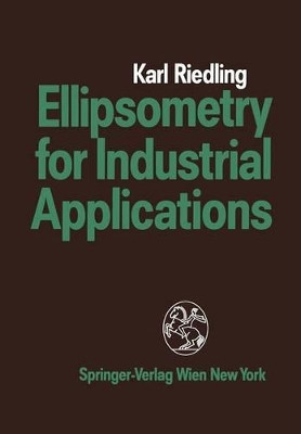 Ellipsometry for Industrial Applications by Karl Riedling 9783211820407