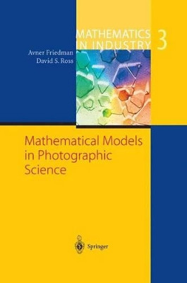Mathematical Models in Photographic Science by Avner Friedman 9783540442196