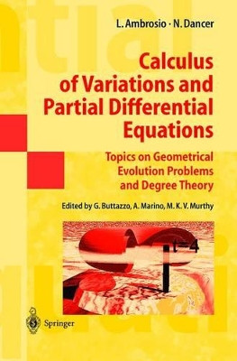 Calculus of Variations and Partial Differential Equations: Topics on Geometrical Evolution Problems and Degree Theory by Luigi Ambrosio 9783540648031