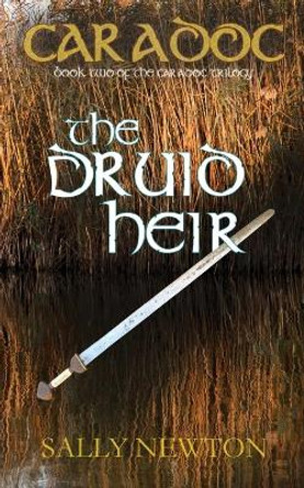 Caradoc - The Druid Heir by Sally Newton 9781909936218