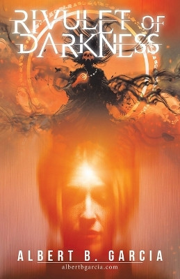 Rivulet of Darkness by Albert B Garcia 9781665727280