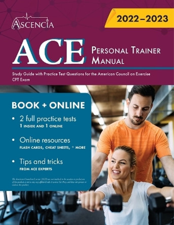 ACE Personal Trainer Manual: Study Guide with Practice Test Questions for the American Council on Exercise CPT Exam by Falgout 9781635307993