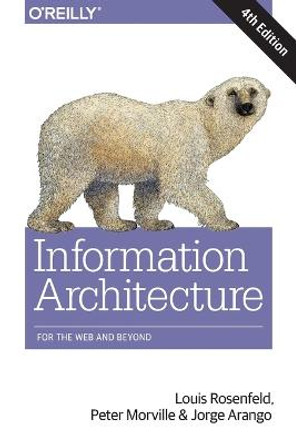 Information Architecture, 4e by Louis Rosenfeld