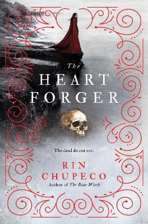 The Heart Forger: Bone Witch #2 by Rin Chupeco