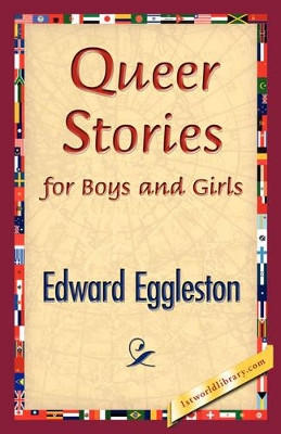 Queer Stories for Boys and Girls by Eggleston Edward Eggleston 9781421839493