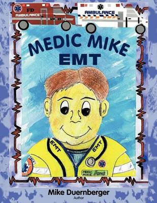 Medic Mike, EMT by Mike Duernberger 9781426922022