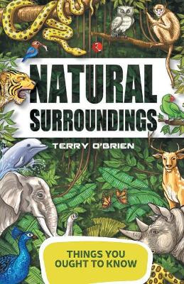 Things You Ought to Know- Natural Surroundings by Terry O'Brien 9788129137913