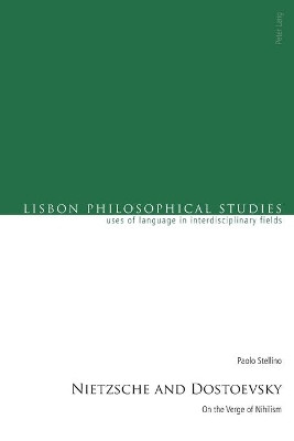 Nietzsche and Dostoevsky: On the Verge of Nihilism by Paolo Stellino 9783034316705
