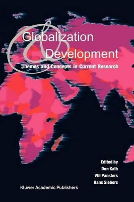 Globalization and Development: Themes and Concepts in Current Research by Don Kalb 9789048166640