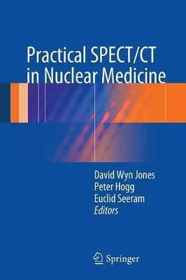 Practical SPECT/CT in Nuclear Medicine by David Wyn Jones 9781447147022