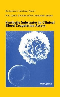 Synthetic Substrates in Clinical Blood Coagulation Assays by H.R. Lijnen 9789024724093