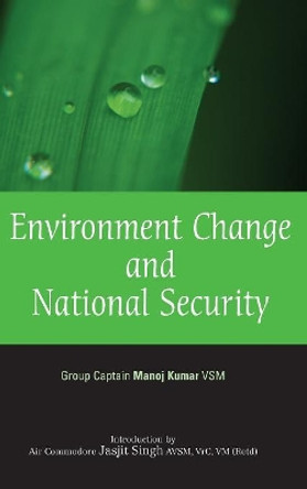 Environment Change and National Security by Manoj Kumar 9789380502489