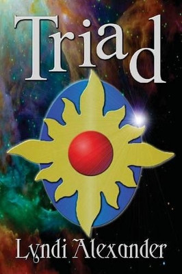 Triad by Lyndi Alexander 9781936381326