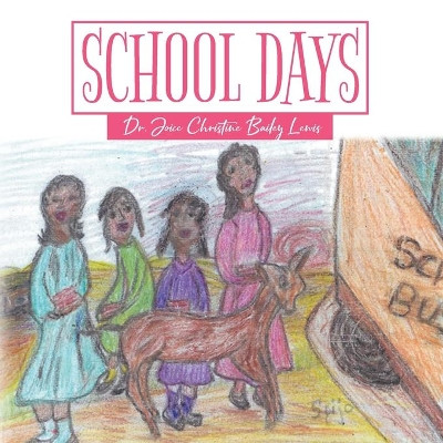 School Days by Dr Joice Christine Bailey Lewis 9781956696066