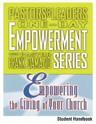 Empowering the Giving of Your Church - Student Handbook by Pastor Frank Damazio 9781593830120