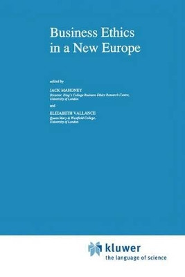 Business Ethics in a New Europe by Jack Mahoney 9789401052559