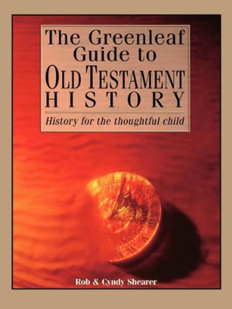 The Greenleaf Guide to Old Testament History by Cyndy Shearer 9781882514120
