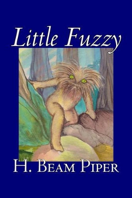 Little Fuzzy by H., Beam Piper 9781598187977