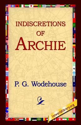 Indiscretions of Archie by P G Wodehouse 9781421807904