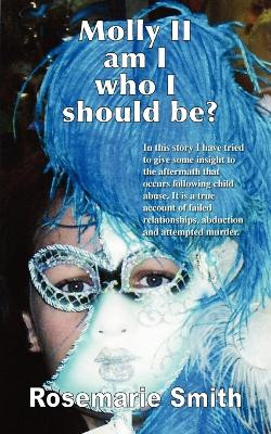 Molly II: Am I Who I Should Be? by Rosemarie Smith 9781907652349