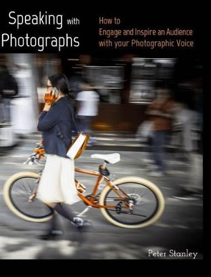 Speaking with Photographs by Peter Stanley 9781366942623