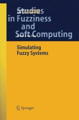 Simulating Fuzzy Systems by James J. Buckley 9783642425349