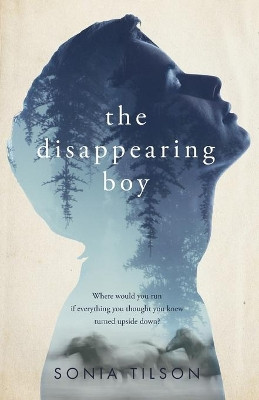 The Disappearing Boy by Sonia Tilson 9781771085489