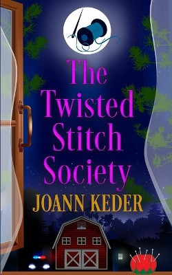 The Twisted Stitch Society: Piney Falls Cozy Mystery, Book Five by Joann Keder 9781953270054