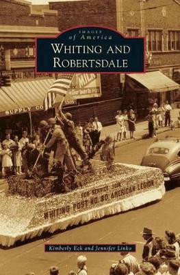 Whiting and Robertsdale by Kimberly Eck 9781531666590