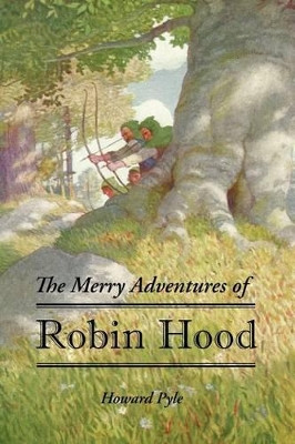 The Merry Adventures of Robin Hood by Howard Pyle 9781434103468