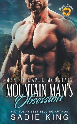 Mountain Man's Obsession by Sadie King 9798201765927
