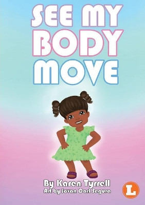 See My Body Move by Karen Tyrell 9781925932362