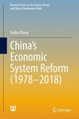 China’s Economic System Reform (1978–2018) by Haibo Wang 9789819992669
