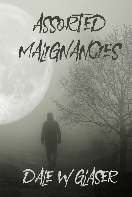 Assorted Malignancies by Dale W Glaser 9781645620082
