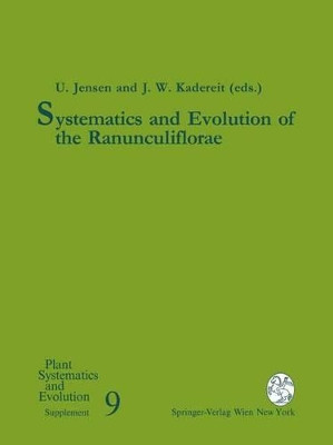 Systematics and Evolution of the Ranunculiflorae by Uwe Jensen 9783709173619