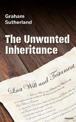 The Unwanted Inheritance by Graham Sutherland 9783991312222