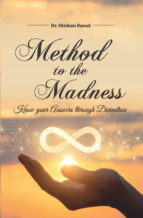Method to Madness by Dr Shisham Bansal 9789391465216