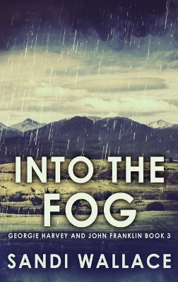 Into The Fog: Large Print Hardcover Edition by Sandi Wallace 9784867451489