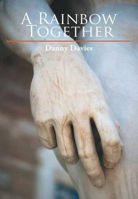 A Rainbow Together by Danny Davies 9781483453644