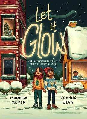 Let It Glow by Marissa Meyer 9781250360670