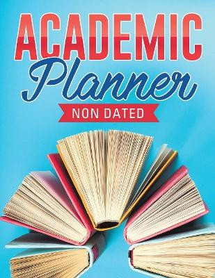 Academic Planner Non Dated by Planners & Notebooks Inspira Journals 9781645213642