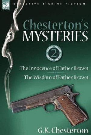 Chesterton's Mysteries: 2-The Innocence of Father Brown & the Wisdom of Father Brown by G K Chesterton 9781846778049