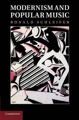 Modernism and Popular Music by Ronald Schleifer 9781107655300