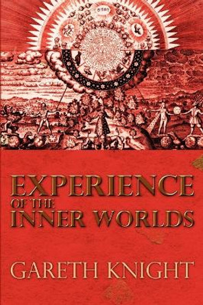 Experience of the Inner Worlds by Gareth Knight 9781908011039