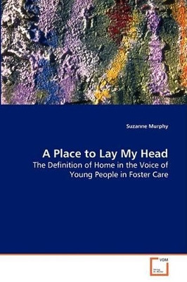 A Place to Lay My Head by Suzanne Murphy 9783639087079