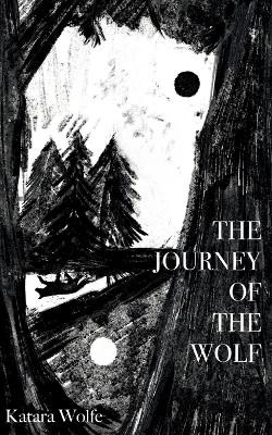 The Journey of the Wolf by Katara Wolfe 9789395890564