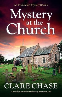 Mystery at the Church: A totally unputdownable cozy mystery novel by Clare Chase 9781800195301