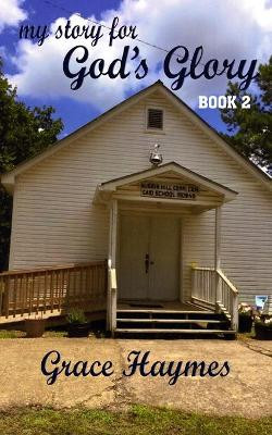 My Story for God's Glory, Book 2 by Grace Haymes 9781951772901