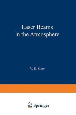 Laser Beams in the Atmosphere by V. E. Zuev 9781468488838